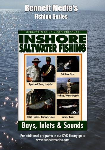 Guide to Inshore Saltwater Fishing: Bays, Inlets & Sounds with Bass Fishing Legend Tom Mann