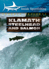 Inside Sportfishing: Klamath Steelhead And Salmon
