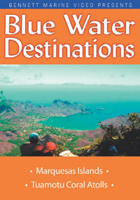 Blue Water Destinations: Marquesas Islands to the Tuamotu Coral Atolls