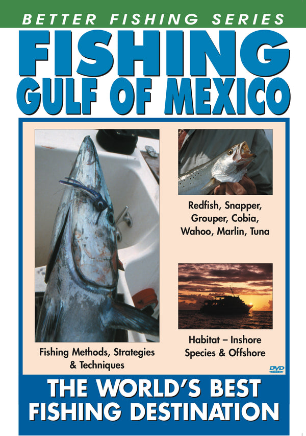 Better Fishing Series: Fishing The Gulf of Mexico