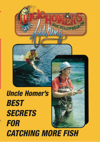 Uncle Homer's Encyclopedia of Fishing: Best Secrets For Catching More Fish