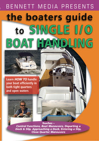 Boaters Guide to Single Engine I/O Boat Handling, The