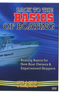 Back to the Basics of Boating: Basics for New Boat Owners & Experienced Skippers