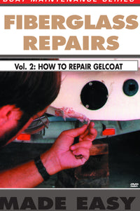 Fiberglass Repairs Made Easy Volume 2: How To Repair Gelcoat