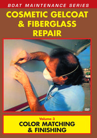 Cosmetic Gelcoat & Fiberglass Repair: Color Matching & Finishing Vol. 3