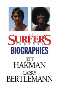 The Surfer's Journal - Biographies - Hakman, Bertlemann