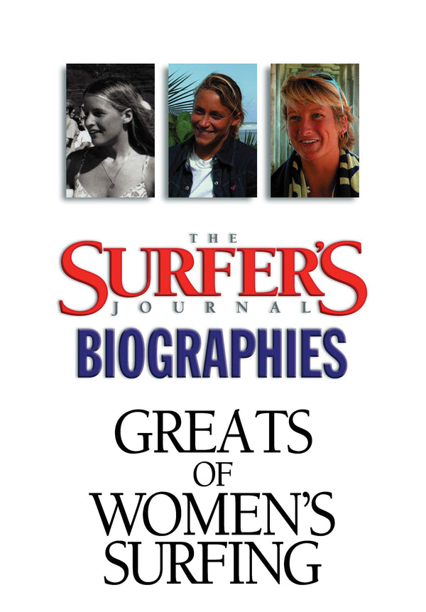 The Surfer's Journal - Biographies - Greats of Women's Surfing
