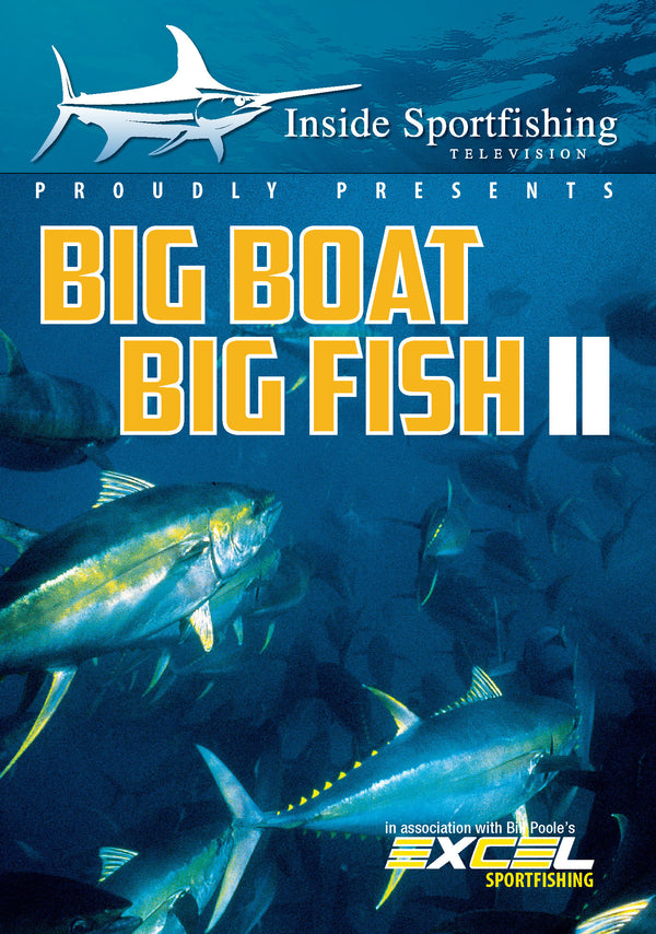 Inside Sportfishing: Big Boat Big Fish II