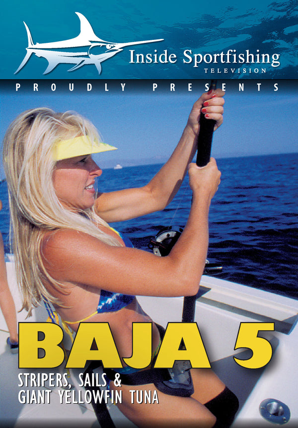 Inside Sportfishing Baja 5: Stripers, Sails & Giant Yellowfin Tuna